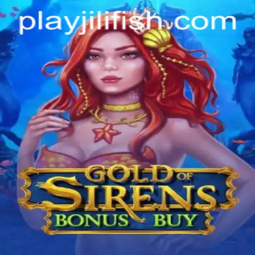 Exploring the Mystical World of GoldofSirensBonusBuy at JILIFISH.COM