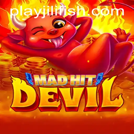 MadHitDevil: Dive into the Gaming Frenzy with JILIFISH.COM