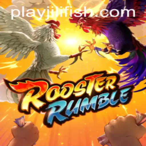 Exploring the Excitement of RoosterRumble on JILIFISH.COM