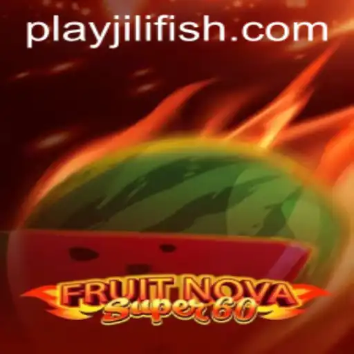 Exploring the Exciting World of FruitNovaSuper60 and JILIFISH.COM