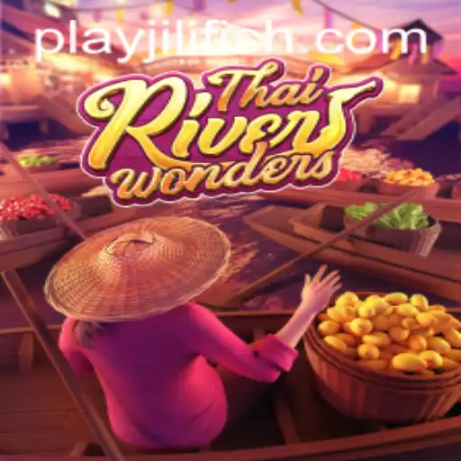Exploring the Engaging World of ThaiRiverWonders on JILIFISH.COM