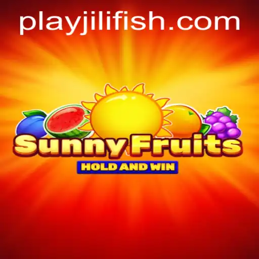 SunnyFruits and JILIFISH.COM: A Bright New Era in Casual Gaming
